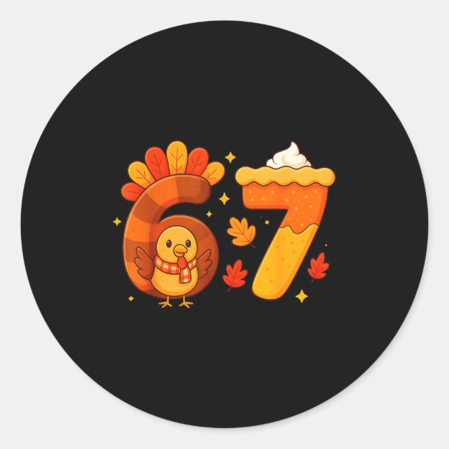 67 Meme Thanksgiving Turkey Day Funny Holiday Six  Classic Round Sticker (Front)
