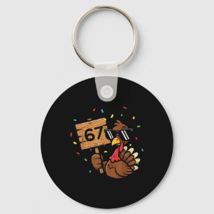 67 Meme Thanksgiving Turkey Funny 6 7 Boys Teen Ki Key Ring
