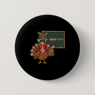 67 Meme Thanksgiving Turkey Funny 6 7 Teacher Men  Cm Round Badge