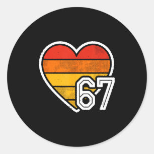 67 Meme Valentines Day Heart Six Seven 6 7 6_7 6-7 Classic Round Sticker