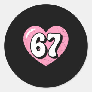 67 Meme Valentines Day Heart Six Seven 6 7 6_7 6-7 Classic Round Sticker