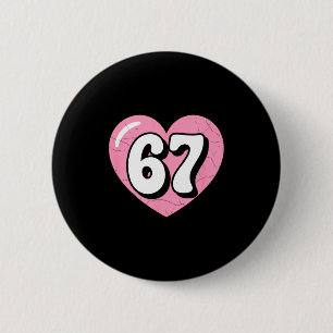 67 Meme Valentines Day Heart Six Seven 6 7 6_7 6-7 Cm Round Badge