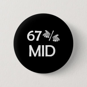 67% Mid Meme Hands Funny Internet Trend 6-7 Six Se 6 Cm Round Badge