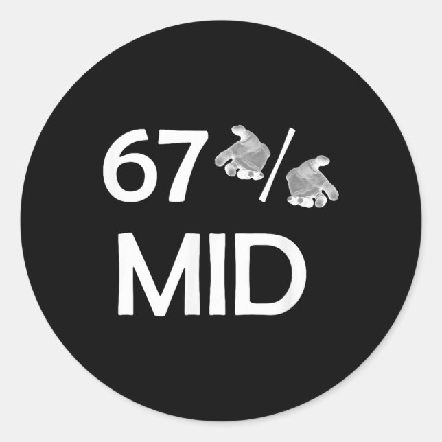 67% Mid Meme Hands Funny Internet Trend 6-7 Six Se Classic Round Sticker (Front)