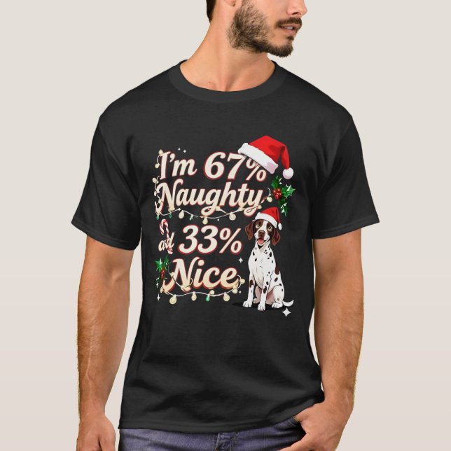 67% Naughty 33% Nice German Shorthaired Pointer Ch T-Shirt (Front)