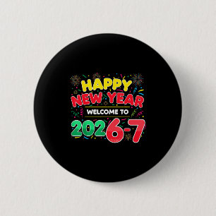 67 New Year's Eve, Humor Happy New Year 2026-7 Fun 6 Cm Round Badge