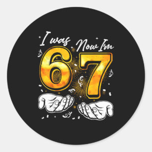 67 New Years Eve Party Pajama Shirt 6 7 Meme 67 20 Classic Round Sticker