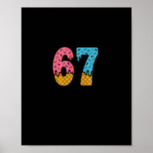67 Number Six Seven Alpha Slang Ice Cream Drip Fun Poster