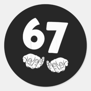 67 Number Sixty-seven Funny Hands Meme Teen Kid Ma Classic Round Sticker