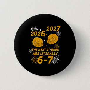 67 Nye 2026 Funny Boys Kids New Years Eve Party 6  6 Cm Round Badge