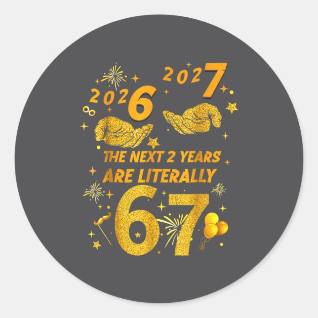 67 Nye 2026 Funny Boys Kids New Years Eve Party 6  Classic Round Sticker (Front)
