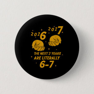 67 Nye 2026 Funny Boys Kids New Years Eve Party 6  Cm Round Badge