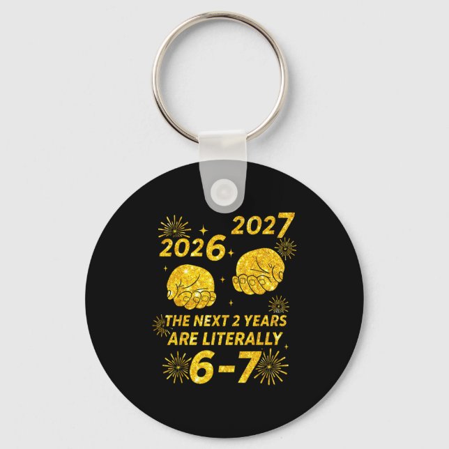 67 Nye 2026 Funny Boys Kids New Years Eve Party 6  Key Ring (Front)