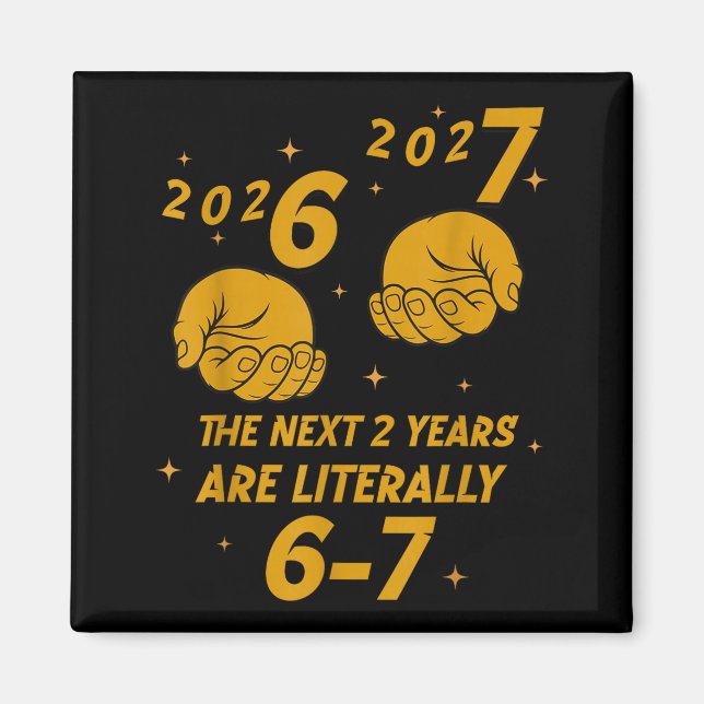 67 Nye 2026 Funny Boys Kids New Years Eve Party 6  Magnet (Front)