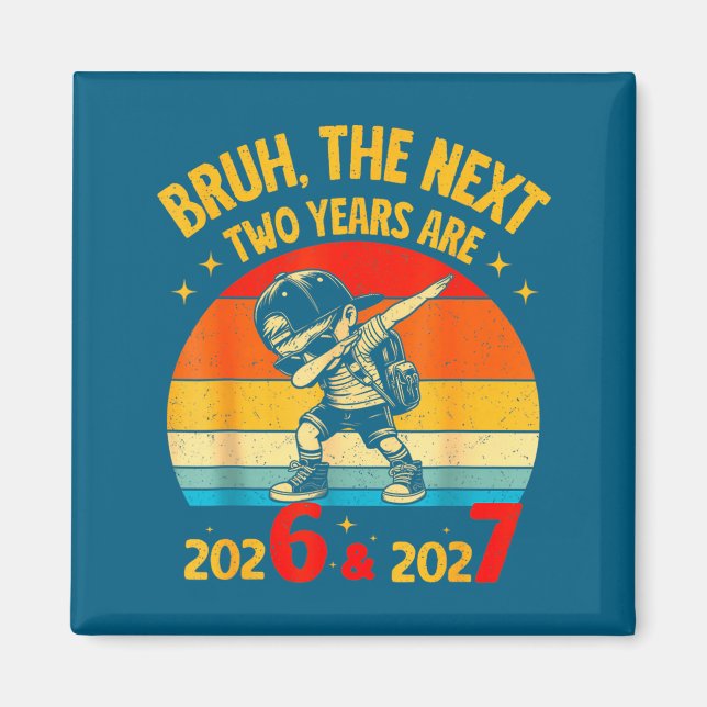 67 Nye 2026 Funny Boys Kids New Years Eve Party 6  Magnet (Front)