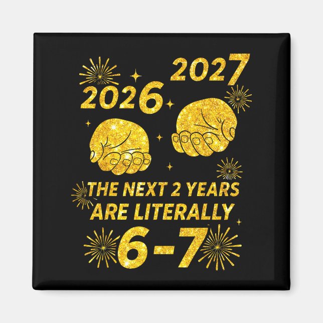 67 Nye 2026 Funny Boys Kids New Years Eve Party 6  Magnet (Front)