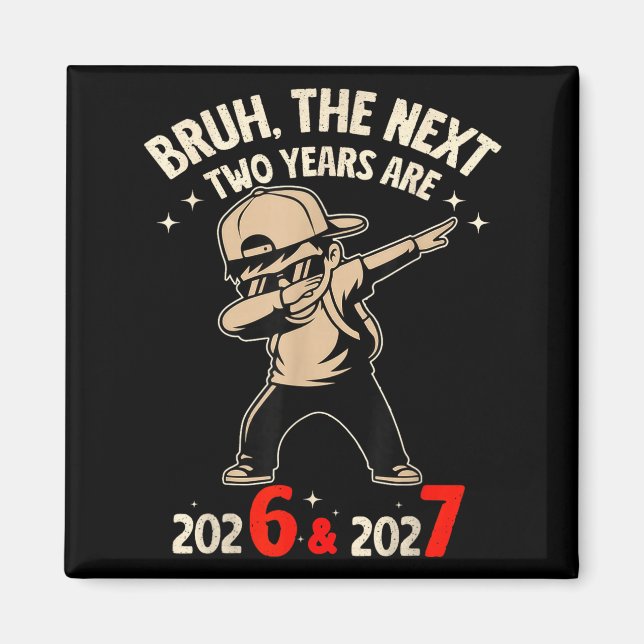 67 Nye 2026 Funny Boys Kids New Years Eve Party 6  Magnet (Front)