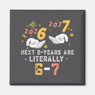 67 Nye 2026 Funny Boys Kids New Years Eve Party 6  Magnet
