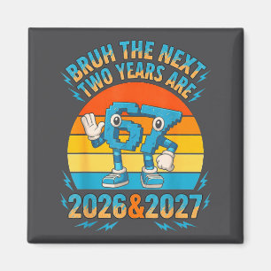 67 Nye 2026 Funny Boys Kids New Years Eve Party 6  Magnet