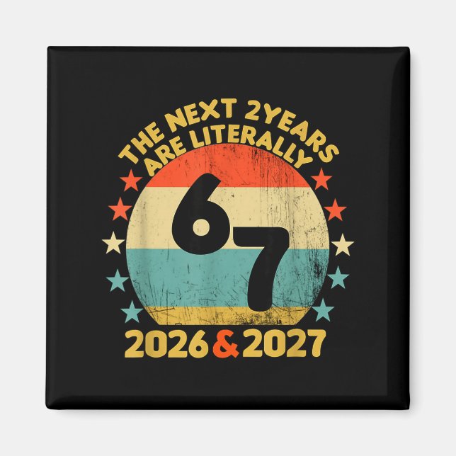 67 Nye 2026 Funny Boys Kids New Years Eve Party 6  Magnet (Front)