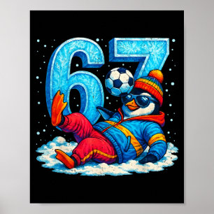 67 Penguin Soccer Funny Winter Meme Gift _1 Poster