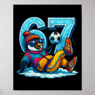 67 Penguin Soccer Funny Winter Meme Gift _1 Poster
