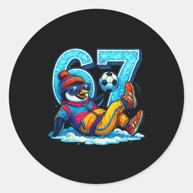 67 Penguin Soccer Funny Winter Meme Gift  Classic Round Sticker (Front)