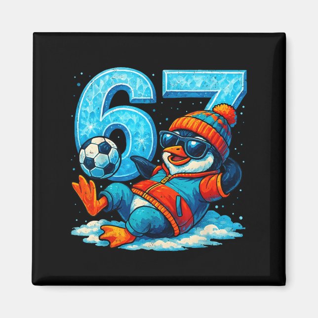 67 Penguin Soccer Funny Winter Meme Gift  Magnet (Front)