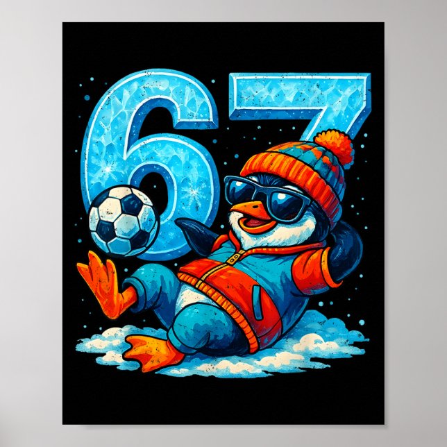 67 Penguin Soccer Funny Winter Meme Gift  Poster (Front)