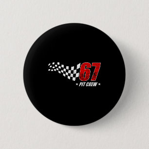 67 pit crew six seven racing birthday race car dad 6 cm round badge