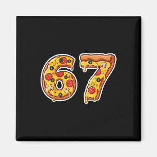 67 Pizza Drip Meme Funny Six Seven Gen Alpha Slang Magnet