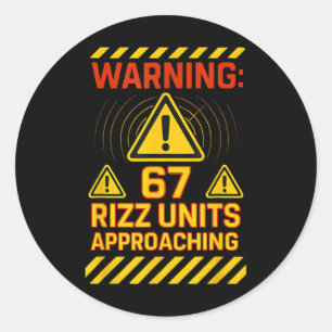 67 Rizz Units Approaching Warning Sign Six Seven S Classic Round Sticker
