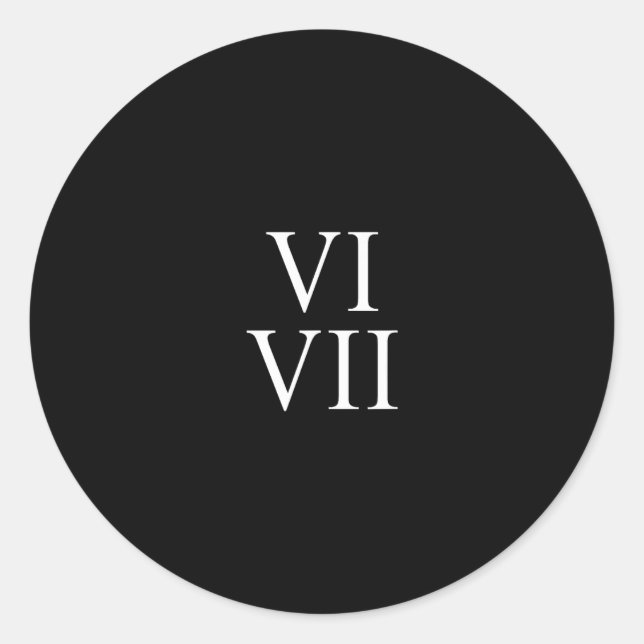 67 Roman Numerals Vi Vii Funny Six Seven Meme Matc Classic Round Sticker (Front)