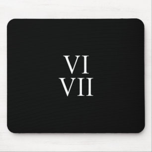67 Roman Numerals Vi Vii Funny Six Seven Meme Matc Mouse Mat