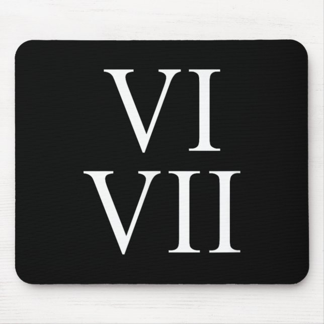 67 Roman Numerals Vi Vii Funny Six Seven Meme Matc Mouse Mat (Front)