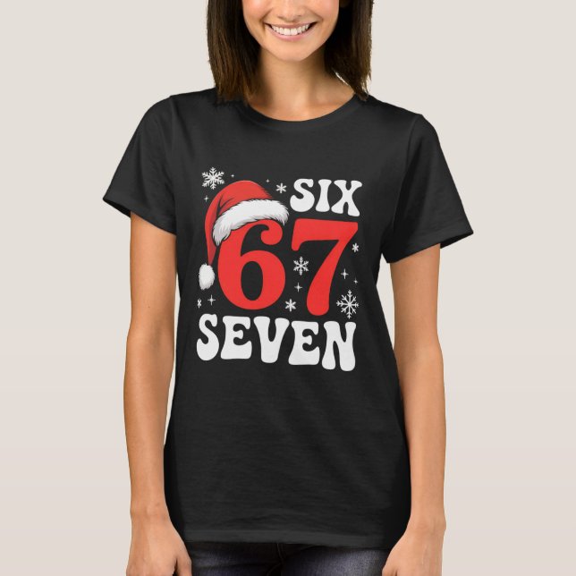 67 Santa Hat Christmas Six Seven Funny Sayings  T-Shirt (Front)