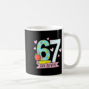 67 Shirt For Teachers 67 Meme Women Teacher Six Se Coffee Mug