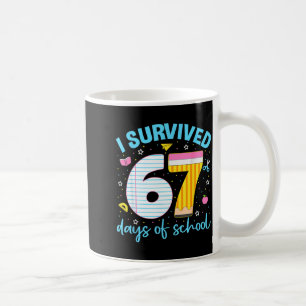 67 Shirt Teacher Kids 6 7 Meme I Survived 67 Days Coffee Mug