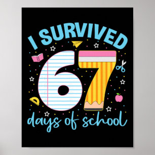 67 Shirt Teacher Kids 6 7 Meme I Survived 67 Days Poster