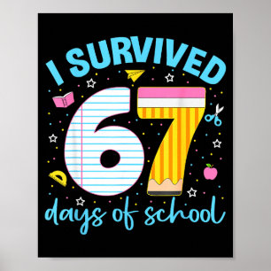 67 Shirt Teacher Kids 6 7 Meme I Survived 67 Days Poster