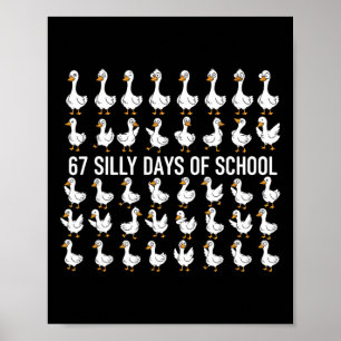 67 Silly Days Of School Funny Goose 67 Meme For Te Poster