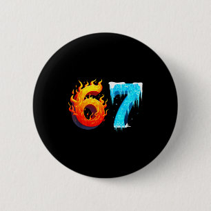 67 Six Seven 6-7 Flaming Ice – Funny Teen Kids Bra 6 Cm Round Badge
