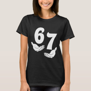 67 Six Seven 6 7 Kids 67 Teens Boys 6-7 Meme Hands T-Shirt