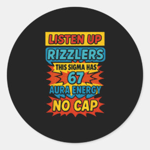 67 Six Seven 6 7 Meme Design Funny 6 7 Sigma Rizzl Classic Round Sticker