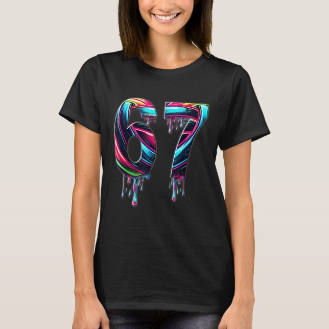 67 Six Seven 6 7 Meme Design Funny 6 7  T-Shirt (Front)