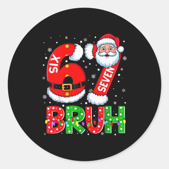 67 Six Seven 6 7 Meme Funny Santa Christmas Shirt  Classic Round Sticker (Front)