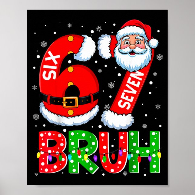 67 Six Seven 6 7 Meme Funny Santa Christmas Shirt  Poster (Front)
