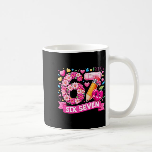 67 Six Seven 6 7 Meme Teacher Design Valentines Me Coffee Mug (Right)
