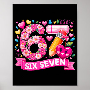 67 Six Seven 6 7 Meme Teacher Design Valentines Me Poster