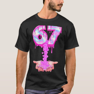 67 Six Seven 6 7 Meme Valentines Funny Women Girl T-Shirt
